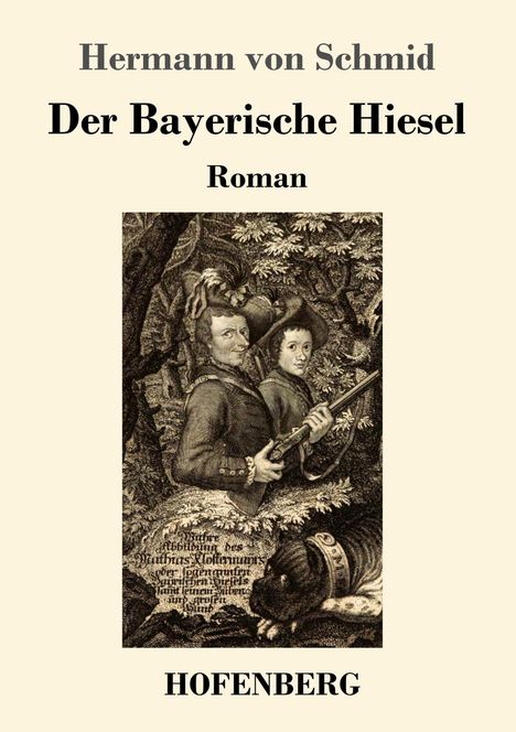 Hermann Von Schmid: Der Bayerische Hiesel, Buch