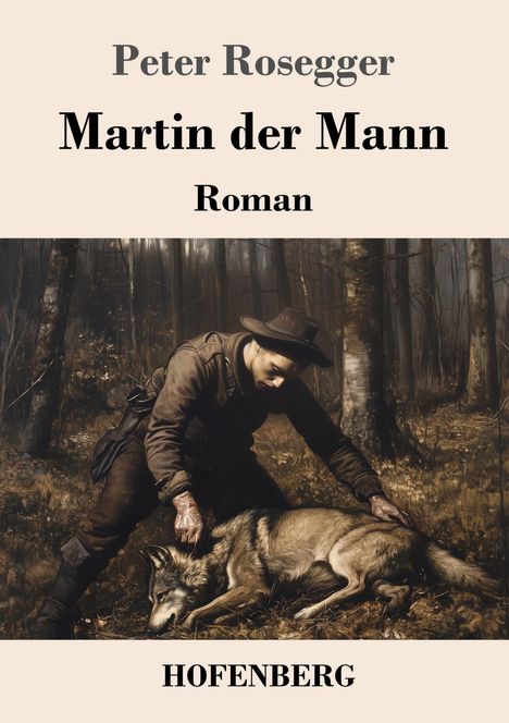 Peter Rosegger: Martin der Mann, Buch