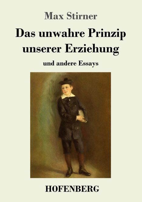 Max Stirner: Das unwahre Prinzip unserer Erziehung, Buch