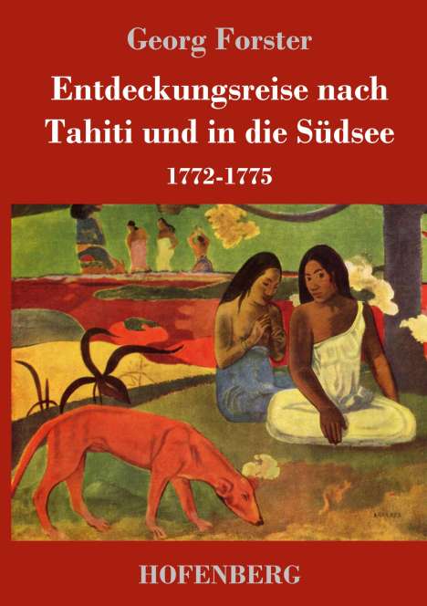 Georg Forster (1510-1568): Entdeckungsreise nach Tahiti und in die Südsee, Buch