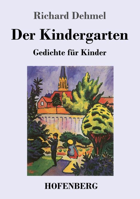 Richard Dehmel (1863-1920): Der Kindergarten, Buch
