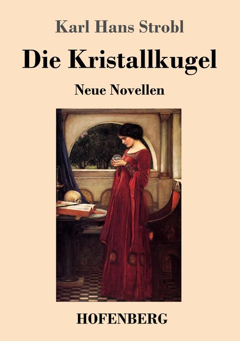 Karl Hans Strobl: Die Kristallkugel, Buch