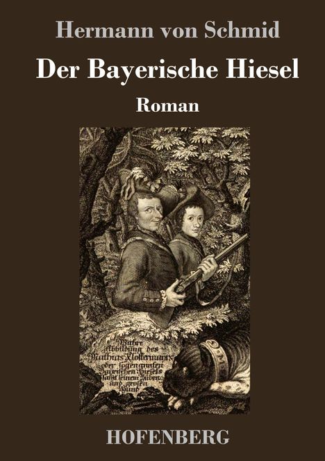 Hermann Von Schmid: Der Bayerische Hiesel, Buch