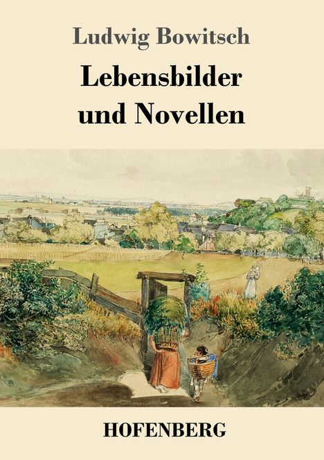 Ludwig Bowitsch: Lebensbilder und Novellen, Buch