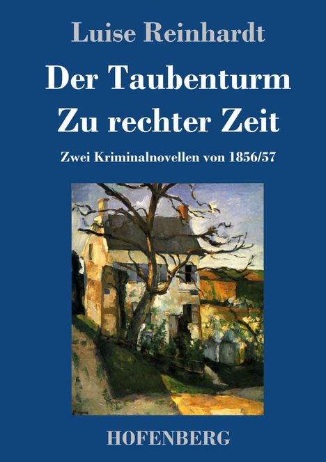 Luise Reinhardt: Der Taubenturm / Zu rechter Zeit, Buch