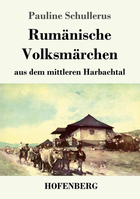 Pauline Schullerus: Rumänische Volksmärchen aus dem mittleren Harbachtal, Buch
