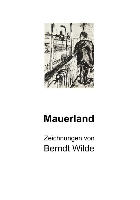Berndt Wilde: Mauerland, Buch