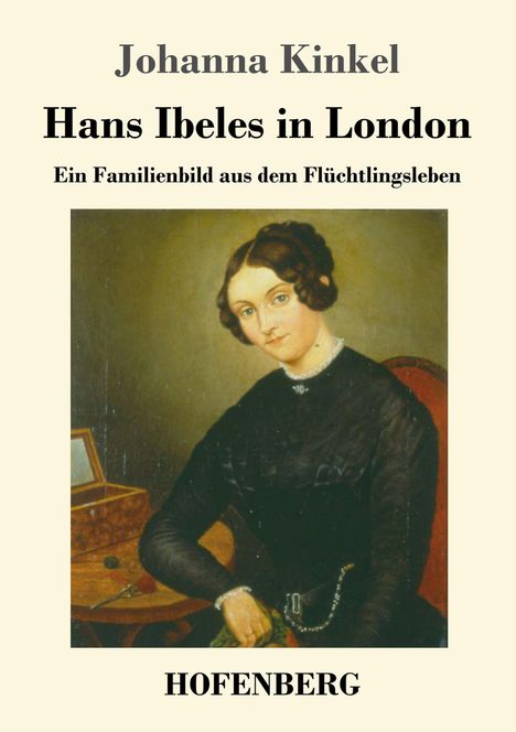 Johanna Kinkel: Hans Ibeles in London, Buch