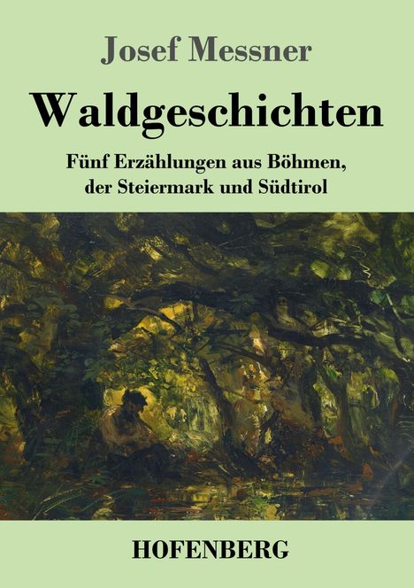 Josef Messner: Waldgeschichten, Buch
