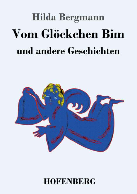 Hilda Bergmann: Vom Glöckchen Bim, Buch
