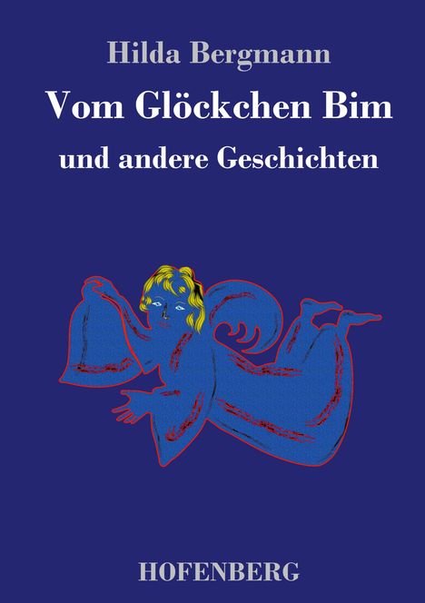 Hilda Bergmann: Vom Glöckchen Bim, Buch