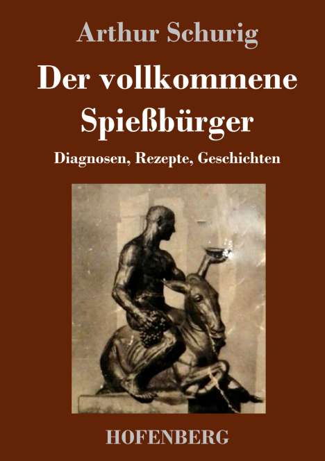 Arthur Schurig: Der vollkommene Spießbürger, Buch
