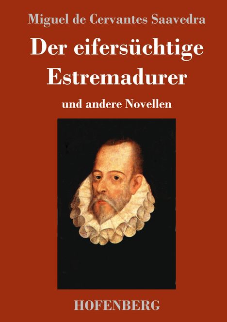 Miguel de Cervantes Saavedra: Der eifersüchtige Estremadurer, Buch