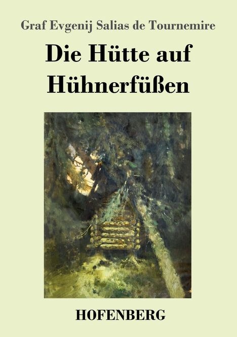 Graf Evgenij Salias de Tournemire: Die Hütte auf Hühnerfüßen, Buch