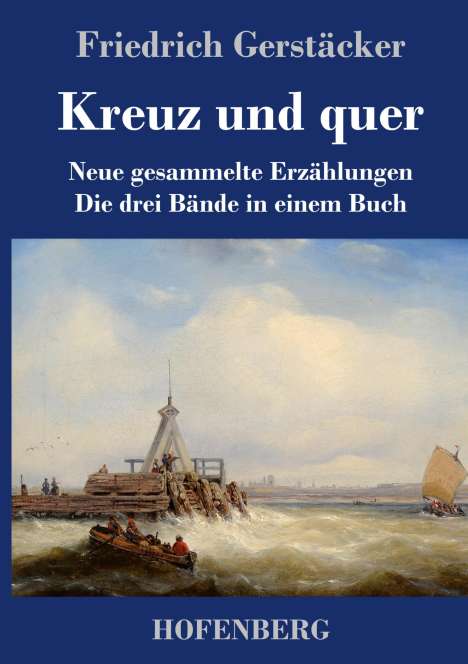 Friedrich Gerstäcker: Kreuz und quer, Buch