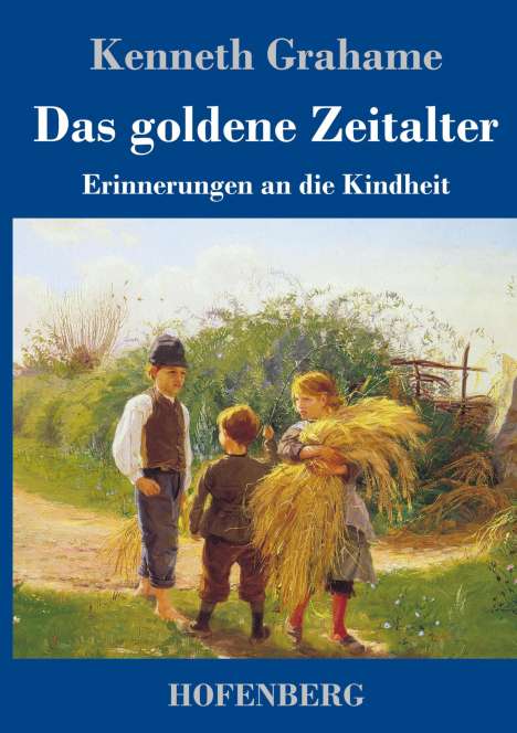 Kenneth Grahame: Das goldene Zeitalter, Buch