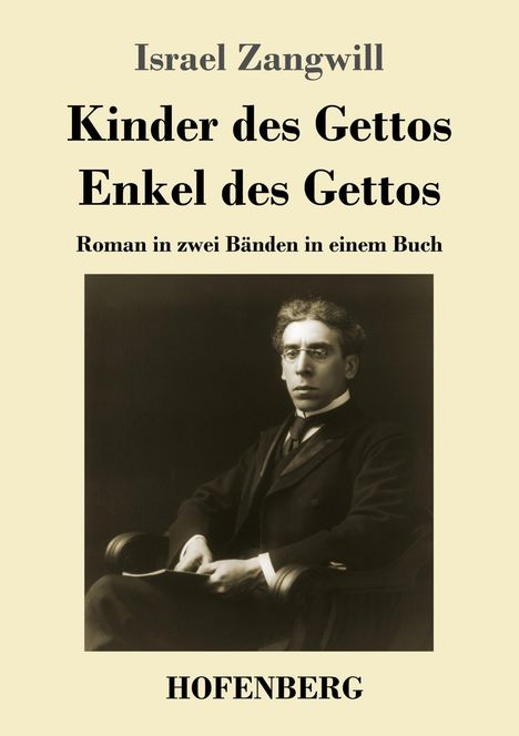 Israel Zangwill: Kinder des Gettos / Enkel des Gettos, Buch