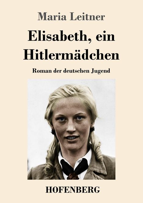 Maria Leitner: Elisabeth, ein Hitlermädchen, Buch