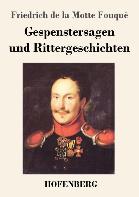 Friedrich de la Motte Fouqué: Gespenstersagen und Rittergeschichten, Buch