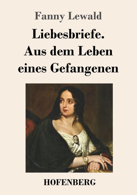 Fanny Lewald: Liebesbriefe. Aus dem Leben eines Gefangenen, Buch