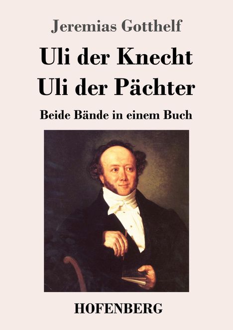 Jeremias Gotthelf: Uli der Knecht / Uli der Pächter, Buch