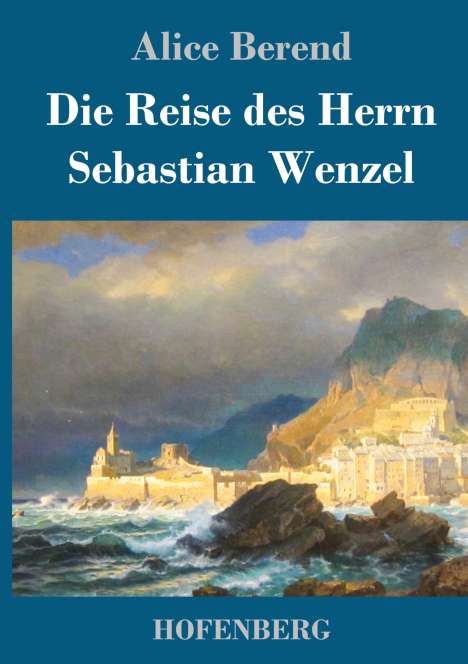 Alice Berend: Die Reise des Herrn Sebastian Wenzel, Buch