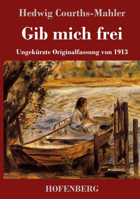 Hedwig Courths-Mahler: Gib mich frei, Buch