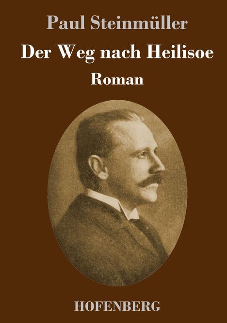 Paul Steinmüller: Der Weg nach Heilisoe, Buch