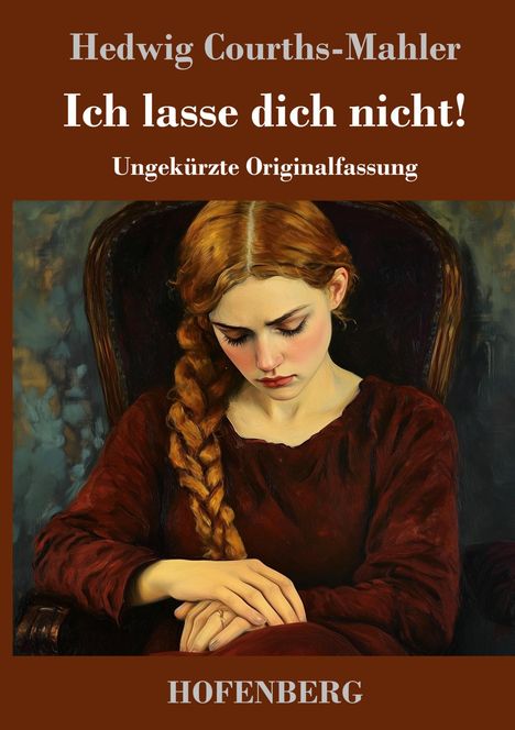 Hedwig Courths-Mahler: Ich lasse dich nicht!, Buch