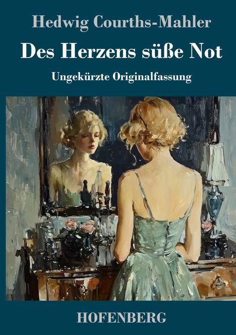 Hedwig Courths-Mahler: Des Herzens süße Not, Buch