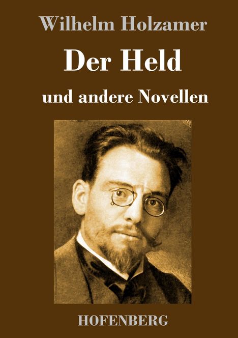 Wilhelm Holzamer: Der Held und andere Novellen, Buch