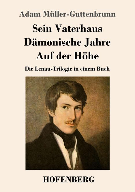 Adam Müller-Guttenbrunn: Sein Vaterhaus / Dämonische Jahre / Auf der Höhe, Buch