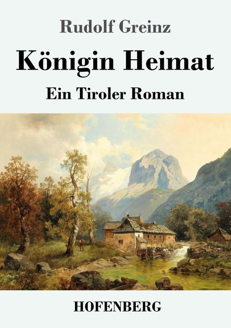 Rudolf Greinz: Königin Heimat, Buch