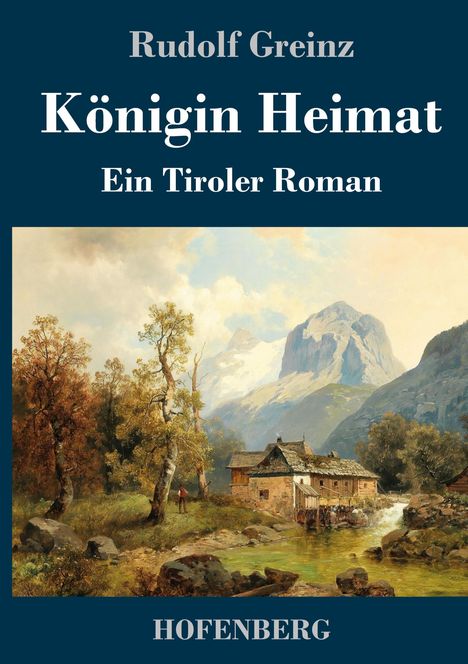Rudolf Greinz: Königin Heimat, Buch