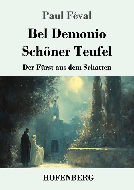 Paul Féval: Bel Demonio - Schöner Teufel, Buch