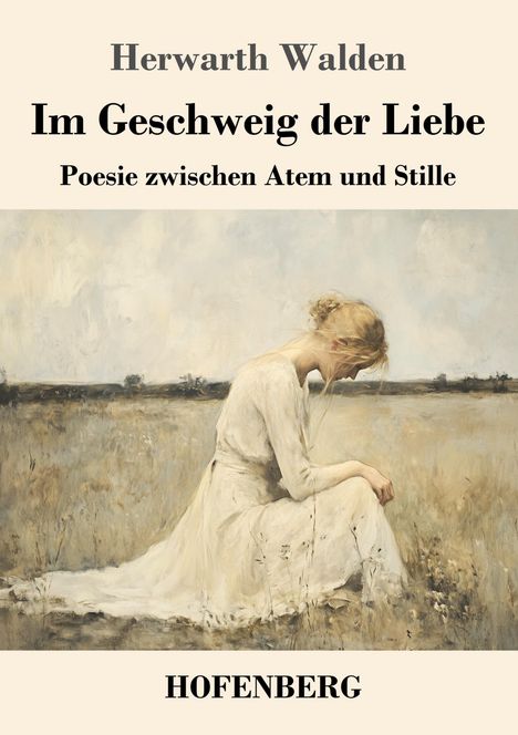 Herwarth Walden: Im Geschweig der Liebe, Buch