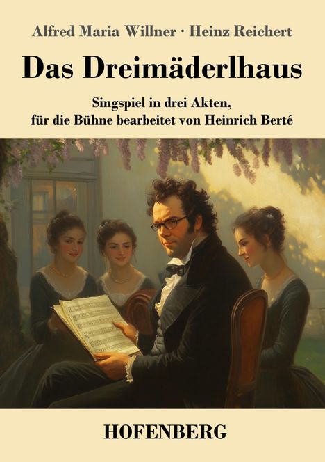 Alfred Maria Willner: Das Dreimäderlhaus, Buch