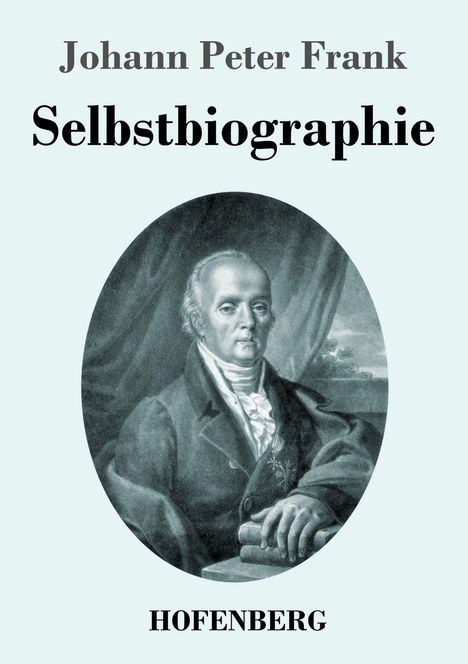 Johann Peter Frank: Selbstbiographie, Buch