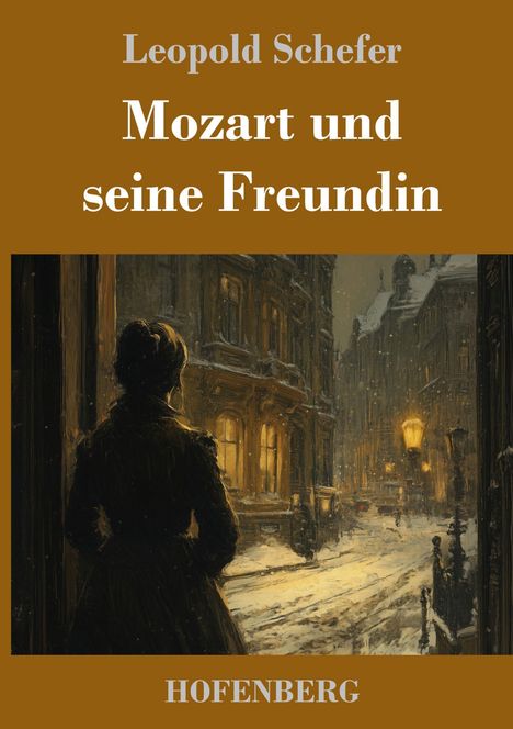 Leopold Schefer: Mozart und seine Freundin, Buch