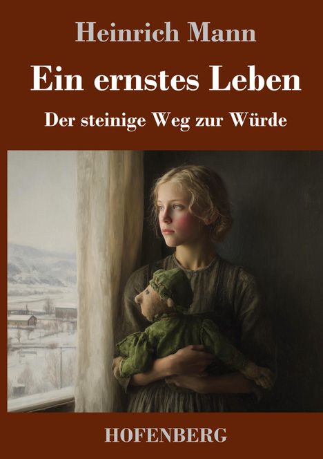 Heinrich Mann: Ein ernstes Leben, Buch