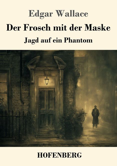 "Edgar Wallace: Der Frosch mit der Maske - Jagd auf ein Phantom." Eine düstere Straße mit einer Figur im Regen.