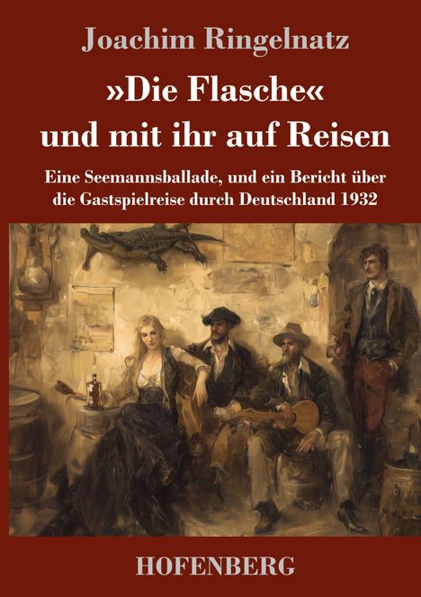 "Die Flasche« und mit ihr auf Reisen. Eine Seemannsballade. Gemälde mit fünf Personen in historischem Ambiente.