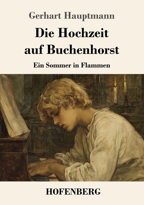"Die Hochzeit auf Buchenhorst", "Ein Sommer in Flammen", "HOFENBERG". Junge spielt Klavier, Kerzen im Hintergrund, klassischer Stil.