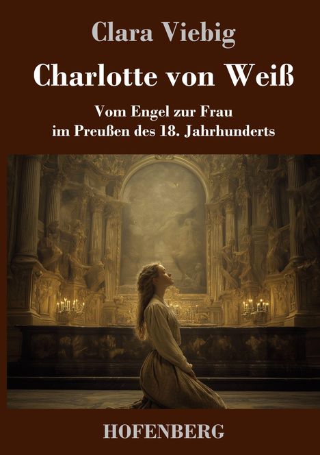 Buchtitel: "Charlotte von Weiß". Unten kniet eine Frau in einem reich verzierten, goldenen Raum.