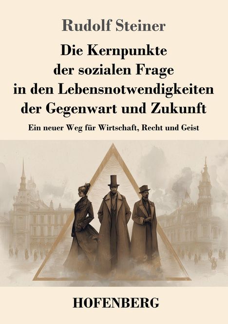 Buchtitel: "Die Kernpunkte der sozialen Frage" von Rudolf Steiner. Illustration von drei Personen in viktorianischer Kleidung.