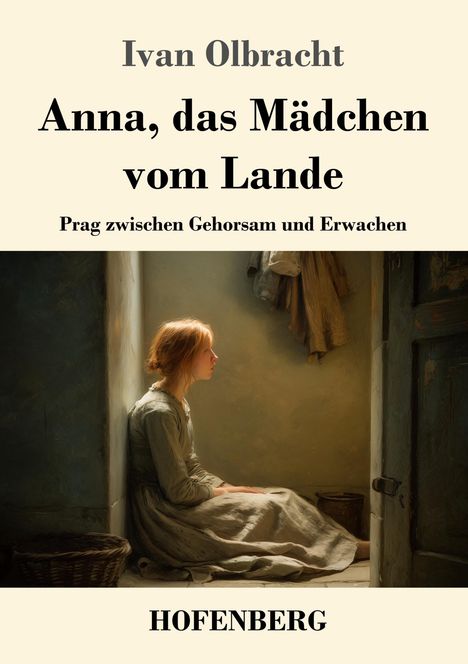 "Anna, das Mädchen vom Lande" von Ivan Olbracht. Ein Mädchen sitzt nachdenklich in einem schlichten Raum.