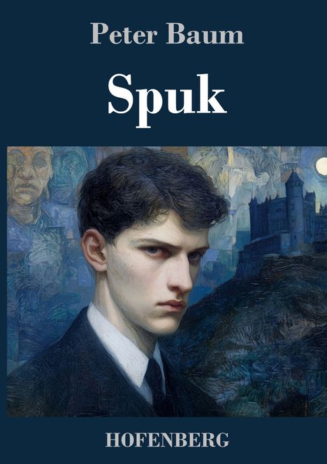 "Peter Baum Spuk HOFENBERG" oben und unten. Illustration: junger Mann, ernst, mit Burg und Vollmond im Hintergrund.