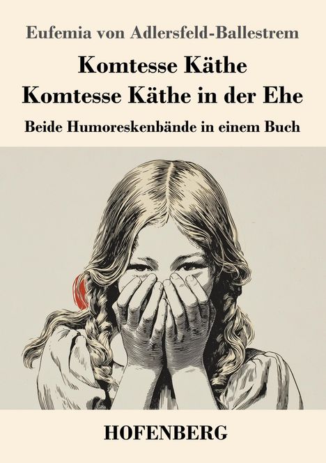 „Komtesse Käthe“: Illustration eines Mädchens, das sich lachend die Hände vors Gesicht hält. Darunter „HOFENBERG“.