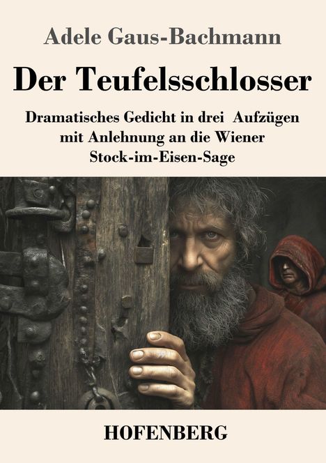 Texte: "Adele Gaus-Bachmann Der Teufelsschlosser Dramatisches Gedicht... Hofenberg." Mann schaut skeptisch durch Türspalt.