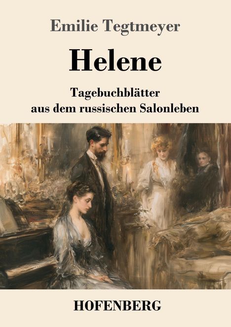 "Helene: Tagebuchblätter aus dem russischen Salonleben" von Emilie Tegtmeyer. Impressionistisches Gemälde eines Salons.